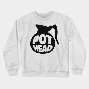 Pot Head Crewneck Sweatshirt